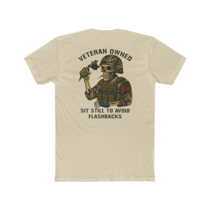 Veteran Owned “Sit Still to Avoid Flashbacks” Military Tee – Art by Berry
